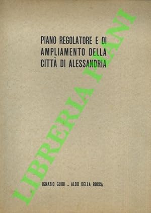 Piano regolatore e di ampliamento della città di Alessandria.