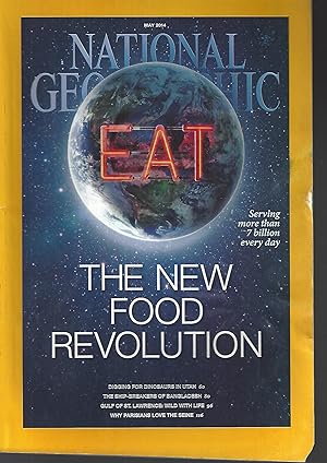 Seller image for The National Geographic Magazine / May, 2014. Feeding Nine Billion; Digging Utah's Dinosaurs; The Ship Breakers; The Generous Gulf; Love and Loss on the Seine for sale by Vada's Book Store