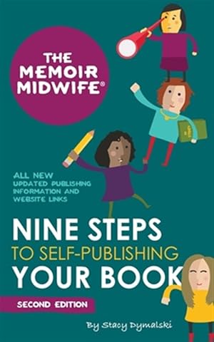 Seller image for The Memoir Midwife Nine Steps to Self-Publishing Your Book (Second Edition): All new updated information on the easiest and fastest way to self-publis for sale by GreatBookPrices