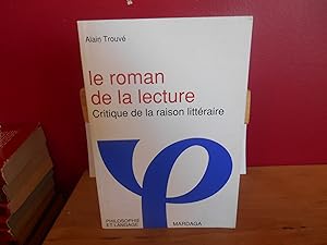 Image du vendeur pour Le roman de la lecture : Critique de la raison littraire mis en vente par La Bouquinerie  Dd