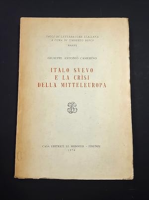 Camerino Giuseppe Antonio. Italo Svevo e la crisi della Mitteleuropa. Le Monnier. 1974-I. Ed. num...