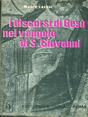 Image du vendeur pour I discorsi di Gesu' nel Vangelo di S. Giovanni mis en vente par Librodifaccia