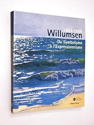 Seller image for Willumsen, 1863-1958, un artiste danois : du symbolisme  l'expressionnisme for sale by Librairie Douin