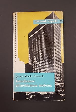 Seller image for Richards James Maude. Introduzione all'architettura moderna. Cappelli. 1960 for sale by Amarcord libri