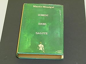 Mességué Maurice. Uomini, erbe, salute. Mondadori. 1971 - II