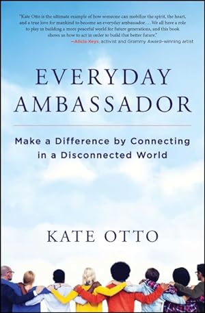 Seller image for Everyday Ambassador : Make a Difference by Connecting in a Disconnected World for sale by GreatBookPrices