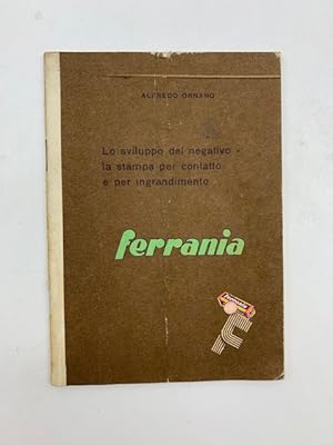 Bild des Verkufers fr Ferrania. Lo sviluppo del negativo. La stampa per contatto e per ingrandimento zum Verkauf von Coenobium Libreria antiquaria