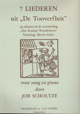 7 liederen uit 'De tooverfluit' op teksten uit de verzameling 'Des Knaben Wunderhorn'. Vertaling:...