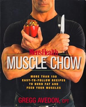 Bild des Verkufers fr Men s Health Muscle Chow ~ More Than 150 Easy-to-Follow Recipes to Burn Fat and Feed Your Muscles. zum Verkauf von TF-Versandhandel - Preise inkl. MwSt.