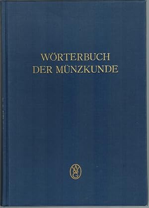 Bild des Verkufers fr Wrterbuch der Mnzkunde. In Verbindung mit N. Bauer, K. Regling, A. Suhle, R. Vasmer und J. Wilcke herausgegeben. Zweite, unvernderte Auflage. zum Verkauf von Antiquariat Fluck