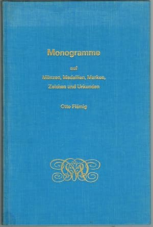 Bild des Verkufers fr Monogramme auf Mnzen, Medaillen, Marken, Zeichen und Urkunden. 2. stark erweiterte und berarbeitete Auflage mit 2461 gezeichneten Monogrammen. zum Verkauf von Antiquariat Fluck