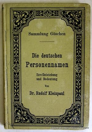 Die deutschen Personennamen. Ihre Entstehung und Bedeutung. Neudruck. Leipzig, Göschen, 1909. Kl....