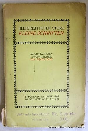 Bild des Verkufers fr Kleine Schriften. Herausgegeben u. eingeleitet von Franz Blei. Leipzig, Insel, 1904. 2 Bl., 125 S., 1 Bl. Or.-Umschlag; angestaubt u. etwas fleckig, Vorderdeckel mit gestempeltem Verkaufspreis, unteres Kapital eingerissen. zum Verkauf von Jrgen Patzer