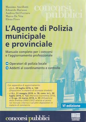 L'Agente di Polizia Municipale e Provinciale - Manuale completo per i concorsi e l'aggiornamento ...