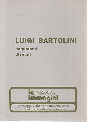 Seller image for Luigi Bartolini. Acqueforti. Disegni for sale by Graphem. Kunst- und Buchantiquariat