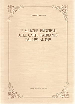 Imagen del vendedor de Le marche principali delle carte fabrianesi dal 1293 al 1599. Reprint a la venta por Graphem. Kunst- und Buchantiquariat