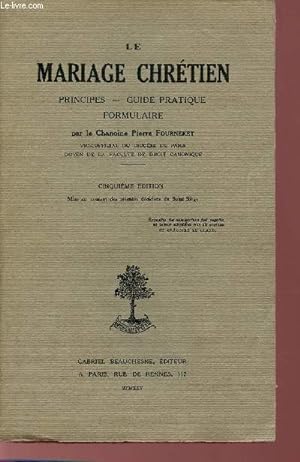 Bild des Verkufers fr Le mariage chrtien principes, guide pratique, formulaire . zum Verkauf von Le-Livre