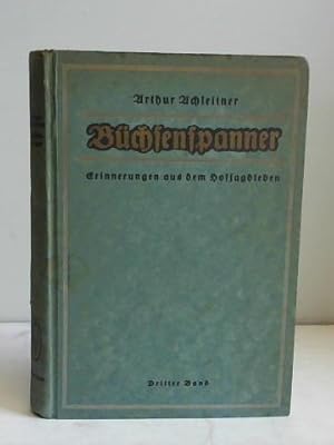 Büchsenspanner. Erinnerungen aus dem Hofjagdleben, Band 3