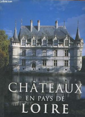 Image du vendeur pour Chteaux en Pays de Loire mis en vente par Le-Livre