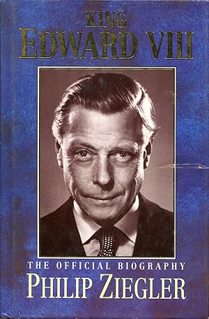 Seller image for King Edward VIII: The official biography for sale by Pendleburys - the bookshop in the hills