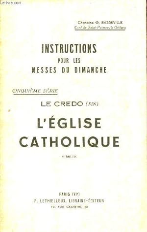 Seller image for Instructions pour les messes du dimanche - Cinquime srie : Le Credo (fin) l'glise catholique. for sale by Le-Livre
