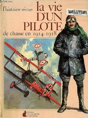 Image du vendeur pour La Vie d'un pilote de chasse en 1914-1918 mis en vente par Le-Livre
