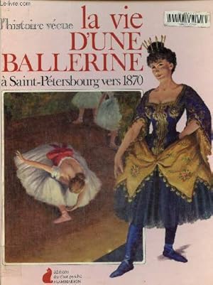 Image du vendeur pour La vie d'une ballerine.  Saint-Petersbourg vers1870 mis en vente par Le-Livre