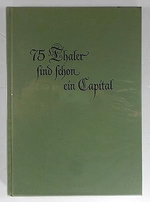 Immagine del venditore per 75 Thaler sind schon ein Capital. Jubilumsschrift zum 150jhrigen Bestehen der Stadtsparkasse Osnabrck. venduto da Brbel Hoffmann