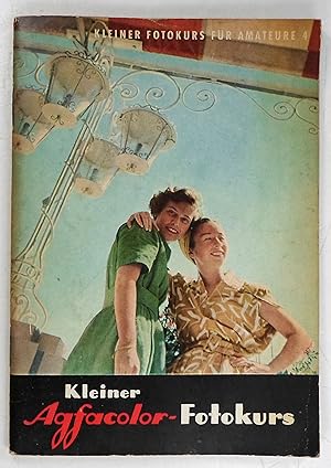 Kleiner Agfacolor-Fotokurs. (Kleiner Fotokurs für Amateure, Heft 4).