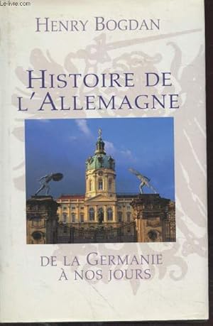 Bild des Verkufers fr Histoire de l'Allemagne : De la Germanie  nos jours zum Verkauf von Le-Livre