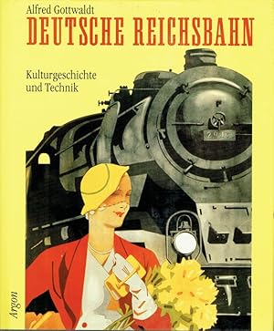 Deutsche Reichsbahn. Kulturgeschichte und Technik.