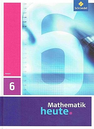 Image du vendeur pour Mathematik heute 6. Hessen. Schlerband. mis en vente par Antiquariat Bernhardt