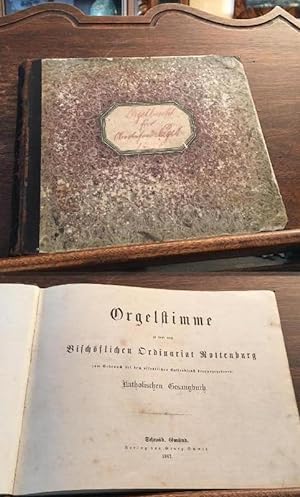 [Orgelbuch] Orgelstimme zu dem vom Bischöflichen Ordinariat Rottenburg zum Gebrauch bei dem öffen...