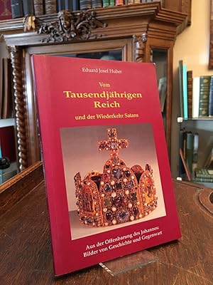 Bild des Verkufers fr Vom Tausendjhrigen Reich und der Wiederkehr Satans. Aus der Offenbarung des Johannews: Bilder von Geschichte und Gegenwart. zum Verkauf von Antiquariat an der Stiftskirche