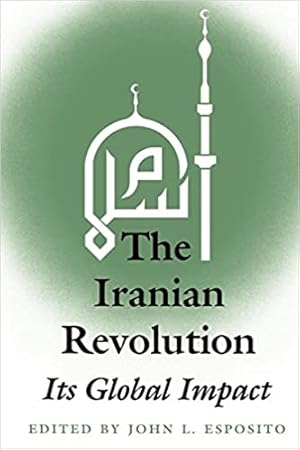 Seller image for The Iranian Revolution: Its Global Impact for sale by Joseph Burridge Books