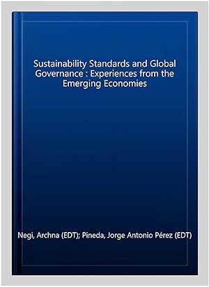 Seller image for Sustainability Standards and Global Governance : Experiences of Emerging Economies for sale by GreatBookPrices