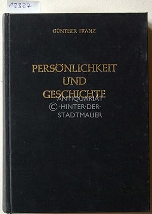 Bild des Verkufers fr Persnlichkeit und Geschichte. Aufstze und Vortrge. Hrsg. im Auftrag d. Ranke-Gesellschaft, Vereinigung f. Geschichte im ffentl. Leben, von Oswald Hauser zum Verkauf von Antiquariat hinter der Stadtmauer