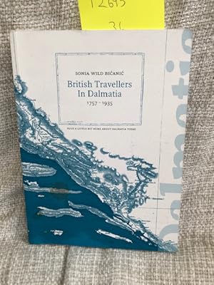 BRITISH TRAVELLERS IN DALMATIA 1757-1935, PLUS A LITTLE BIT MORE ABOUT DALMATIA TODAY