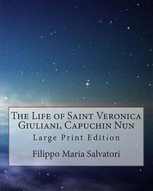 Imagen del vendedor de Life of Saint Veronica Giuliani, Capuchin Nun a la venta por GreatBookPrices