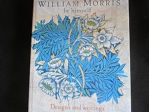 Imagen del vendedor de William Morris by Himself: Designs and Writings a la venta por Stillwaters Environmental Ctr of the Great Peninsula Conservancy
