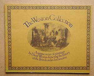 Seller image for The Weston Collection: A Unique Series of Paintings Depiting the History of the British Steam Locomotive. for sale by N. G. Lawrie Books