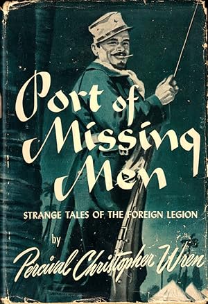 Port of Missing Men: Strange Tales of the Foreign Legion