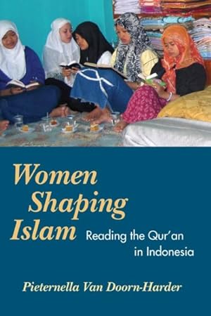 Seller image for Women Shaping Islam : Indonesian Women Reading the Qur'an for sale by GreatBookPrices