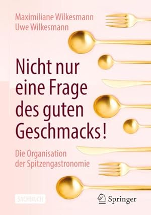 Seller image for Nicht nur eine Frage des guten Geschmacks! : Die Organisation der Spitzengastronomie for sale by AHA-BUCH GmbH