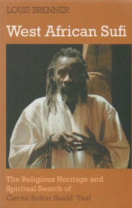 Bild des Verkufers fr West African Sufi_ The Religious Heritage and Spiritual Search of Cerno Bokar Saalif Taal zum Verkauf von San Francisco Book Company