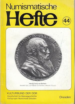 Seller image for Numismatische Hefte. Nr. 44 / 1988. Mnzausstellung der Fachgruppe Numismatik Dresden im Institut und Museum fr Geschichte der Stadt Dresden - Landhaus - 25. September bis 7. Oktober 1988 ( Reihe Mnzen und Medaillen - Zeugnisse der schsischen Heimatgeschichte ). - Inhalt: P. Arnold - Das Mnzkabinett Dresden / K. Heinz: Das kurschsische Mnzwesen und seine neue Landesmnzsttte Dresden zwischen 1556 und 1586 / H. Hejzlar: Die Gelehrtenfamilie Erbstein, eine Familie bedeutender Numismatiker / E. Wehner: In einer Ratsakte der Stadt Radeberg geblttert - ein Beitrag zur Notgeldforschung / S. Dbritz: Medaillen und Auszeichnungen der Freiwilligen Feuerwehr von den Anfngen bis zur Gegenwart. for sale by Antiquariat Carl Wegner