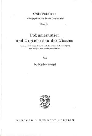 Dokumentation und Organisation des Wissens.: Versuch einer methodischen und theoretischen Grundle...