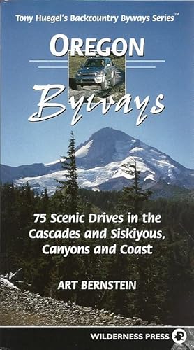 Imagen del vendedor de Oregon - Byways. 75 Scenic Drives in the Cascades and Siskiyous, Canyons and Coast. Art Bernstein. a la venta por Lewitz Antiquariat