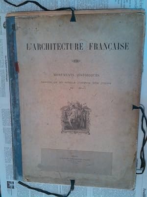 L'Architecture Francaise. Monuments historiques depuis le XIe siècle jusqu'a nos jours. 2° Série:...