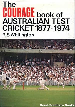 The Courage book of Australian Test Cricket 1877-1974